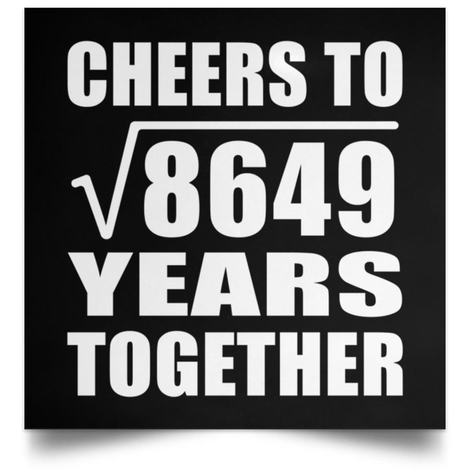 93rd Anniversary Cheers To Square Root of 8649 Years Together - Poster Square