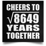 93rd Anniversary Cheers To Square Root of 8649 Years Together - Poster Square