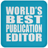 World's Best Publication Editor - Drink Coaster