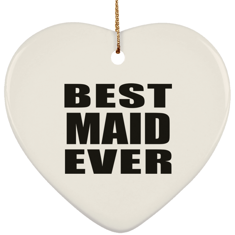 Best Maid Ever - Heart Ornament