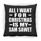 All I Want For Christmas Is My Sam Sawet - Throw Pillow Black