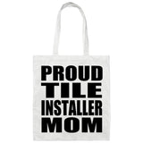 Proud Tile Installer Mom - Tote Bag White