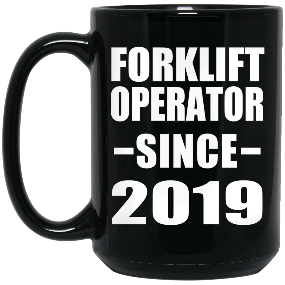 Forklift Operator Since 2019 - 15oz Coffee Mug Black