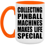 Collecting Pinball Machines Makes Life Special - 15oz Accent Mug Orange