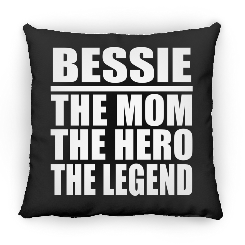 Bessie The Mom The Hero The Legend - Throw Pillow Black