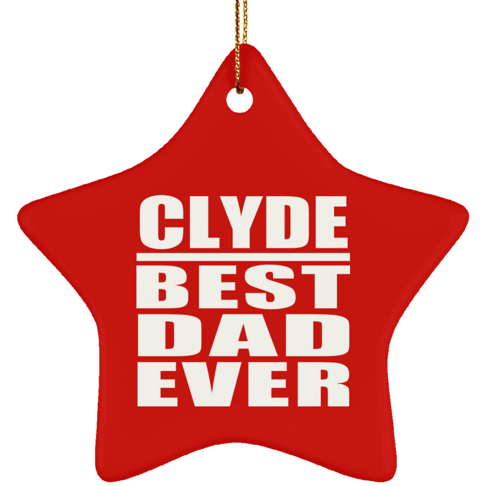 Clyde Best Dad Ever - Star Ornament