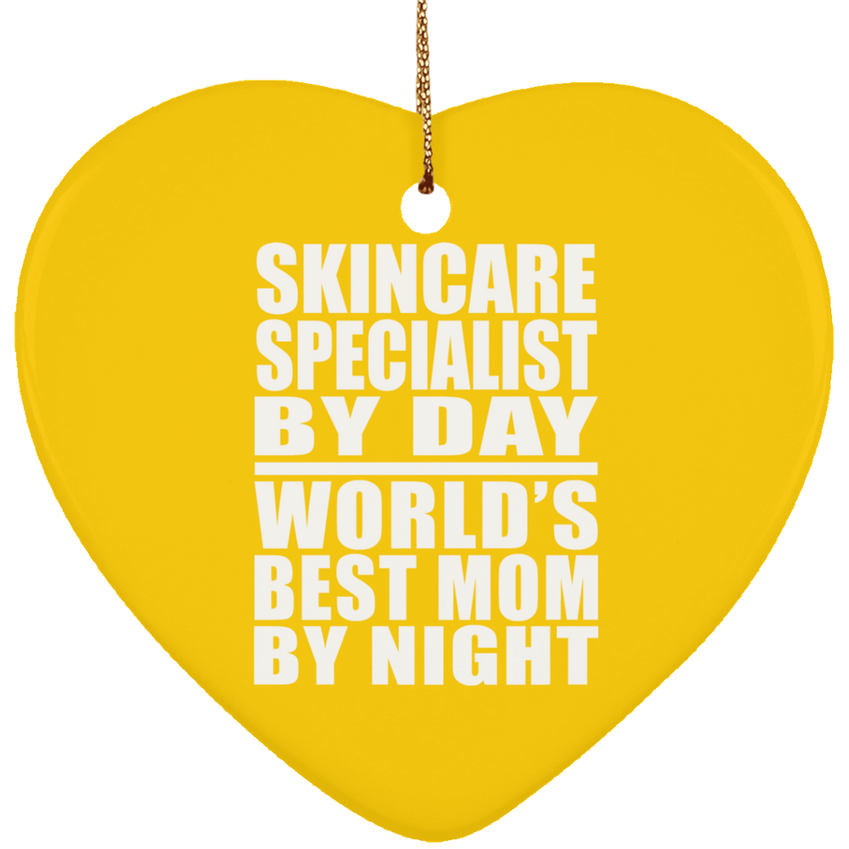Skincare Specialist By Day World's Best Mom By Night - Heart Ornament