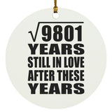 99th Anniversary Square Root of 9801 Years Still In Love - Circle Ornament