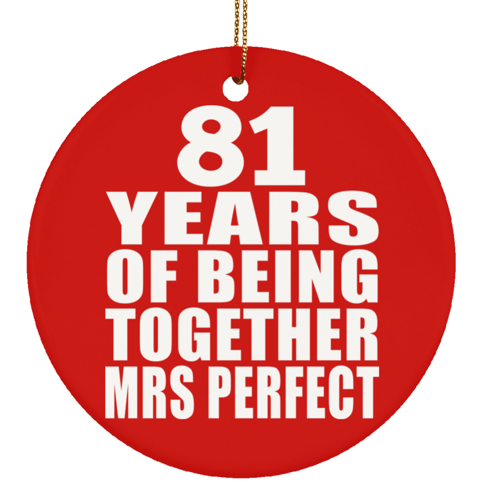 81st Anniversary 81 Years Of Being Mrs Perfect - Circle Ornament