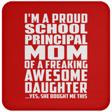 Proud School Principal Mom Of Awesome Daughter - Drink Coaster
