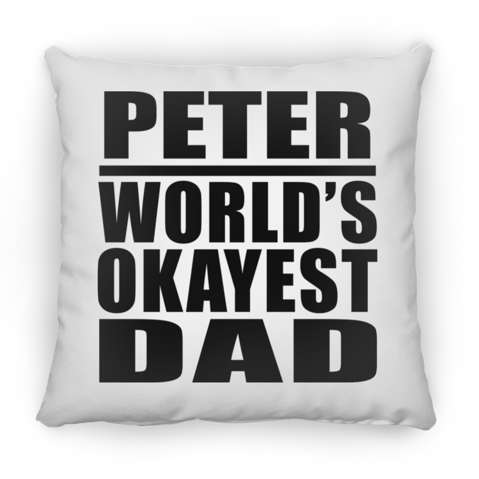 Peter World's Okayest Dad - Throw Pillow
