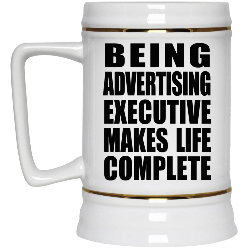 Being Advertising Executive Makes Life Complete - Beer Stein