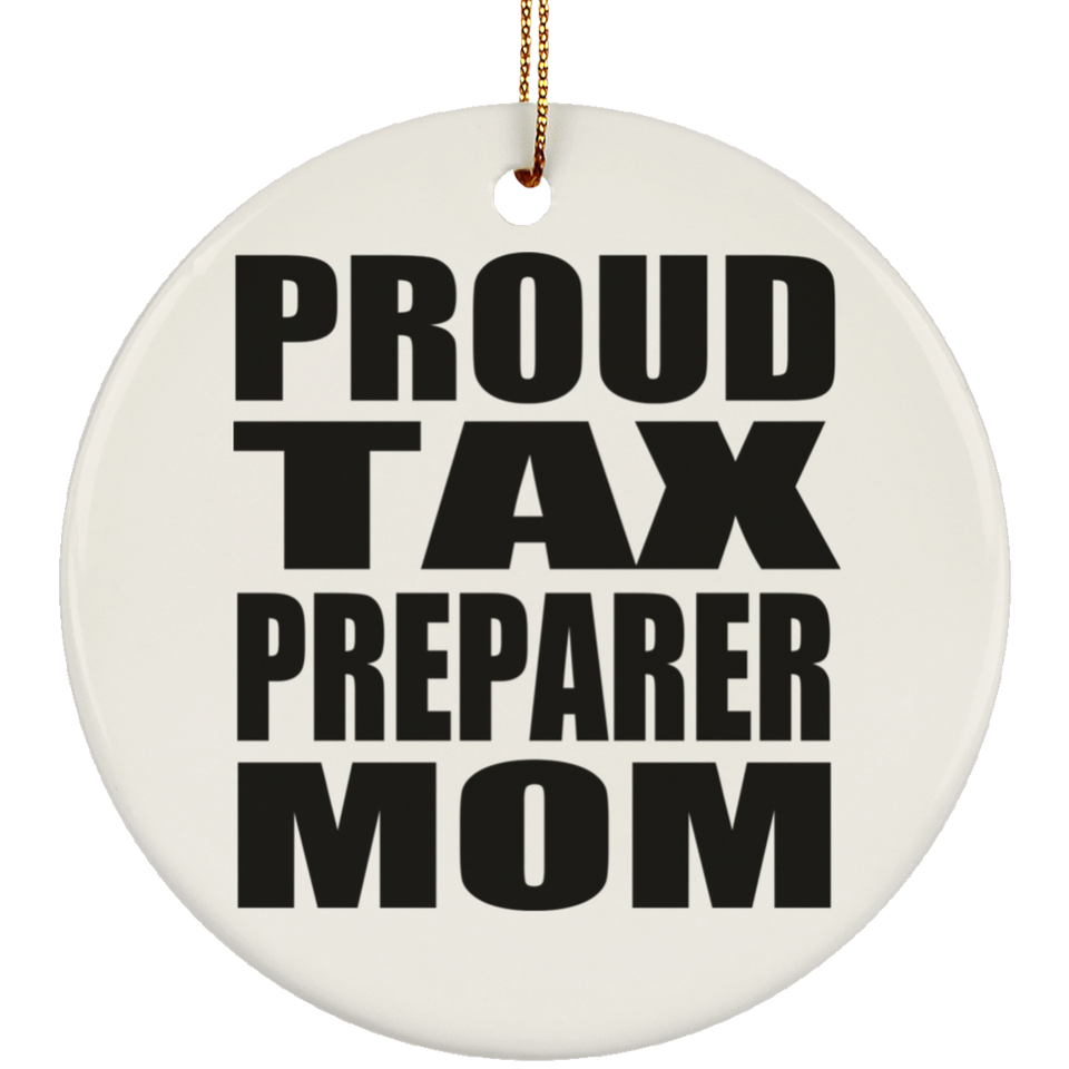 Proud Tax Preparer Mom - Circle Ornament