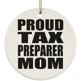 Proud Tax Preparer Mom - Circle Ornament