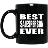 Best Salesperson Ever - 11 Oz Coffee Mug Black