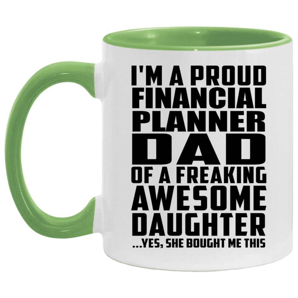 Proud Financial Planner Dad Of Awesome Daughter - 11oz Accent Mug Green