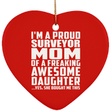 Proud Surveyor Mom Of Awesome Daughter - Heart Ornament