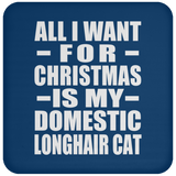 All I Want For Christmas Is My Domestic Longhair Cat - Coaster