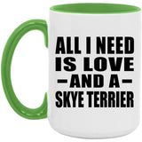 All I Need Is Love And A Skye Terrier - 15oz Accent Mug Green