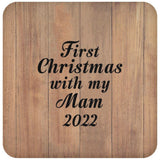 First Christmas With My Mam 2022 - Drink Coaster C