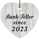 Bank Teller Since 2023 - Heart Ornament F