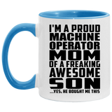 Proud Machine Operator Mom Of Awesome Son - 11oz Accent Mug Blue