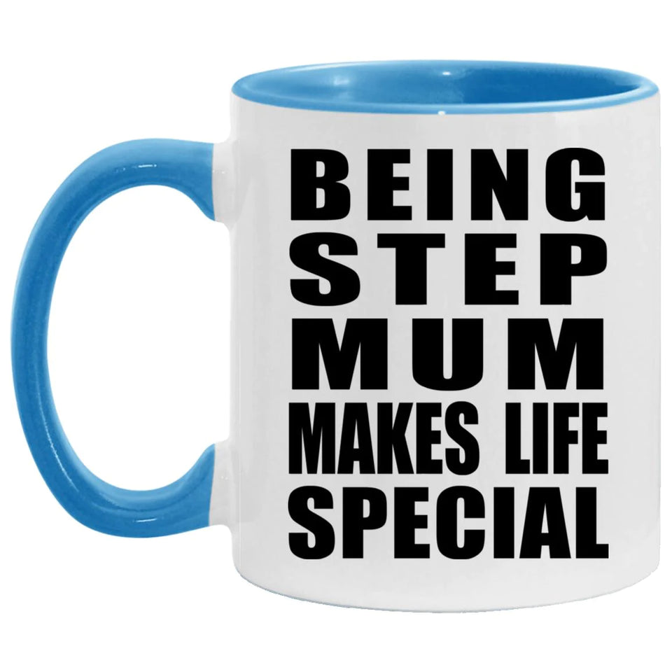 Being Step Mum Makes Life Special - 11oz Accent Mug Blue