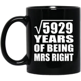 77th Anniversary Square Root of 5929 Years of Being Mrs Right - 11oz Coffee Mug Black