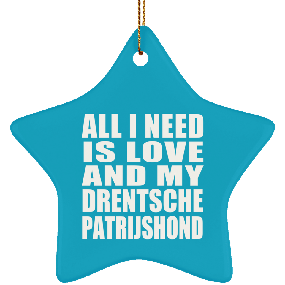 All I Need Is Love And My Drentsche Patrijshond - Star Ornament
