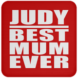 Judy Best Mum Ever - Drink Coaster