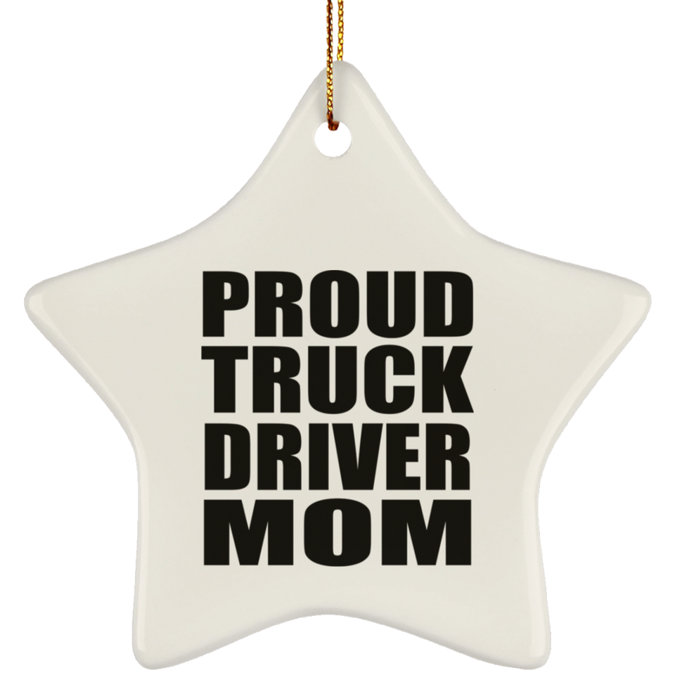 Proud Truck Driver Mom - Star Ornament