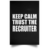 Keep Calm and Trust The Recruiter - Poster Portrait