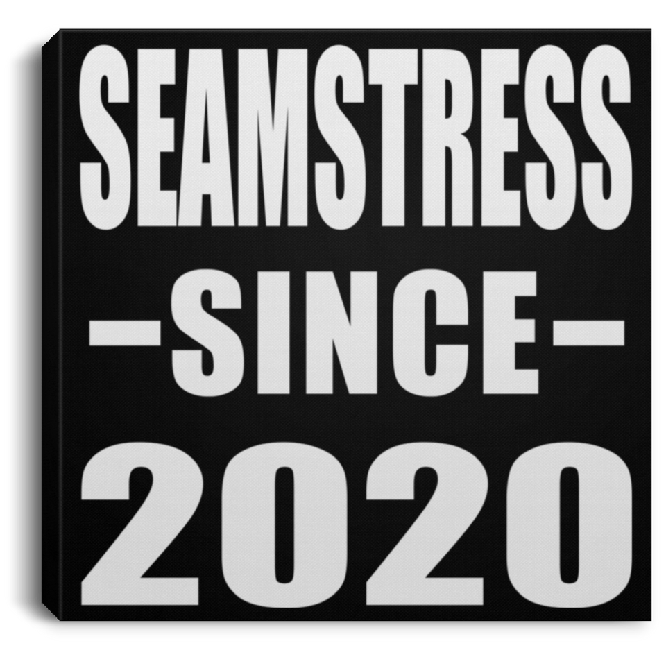 Seamstress Since 2020 - Canvas Square