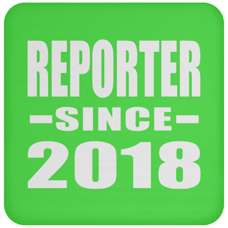 Reporter Since 2018 - Drink Coaster