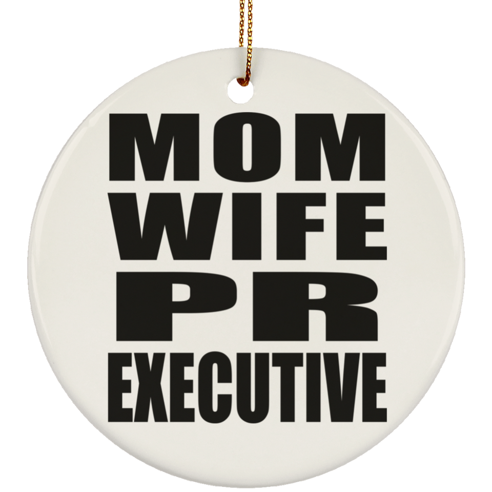 Mom Wife PR Executive - Circle Ornament