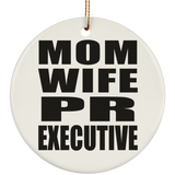 Mom Wife PR Executive - Circle Ornament