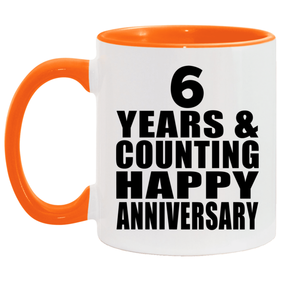 Happy 6th Anniversary 6 Years & Counting - 11oz Accent Mug Orange