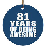 81st Birthday 81 Years Of Being Awesome - Circle Ornament