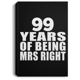 99th Anniversary 99 Years Of Being Mrs Right - Canvas Portrait