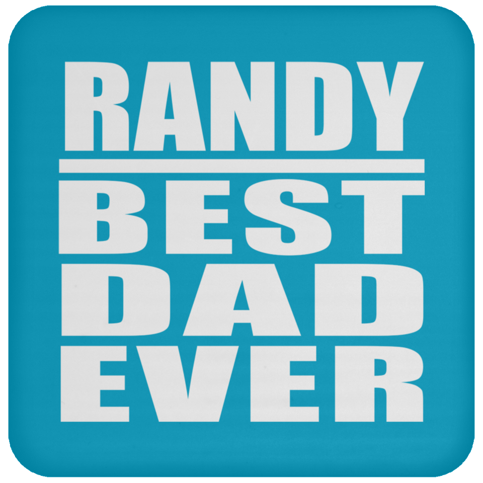 Randy Best Dad Ever - Drink Coaster