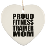 Proud Fitness Trainer Mom - Heart Ornament