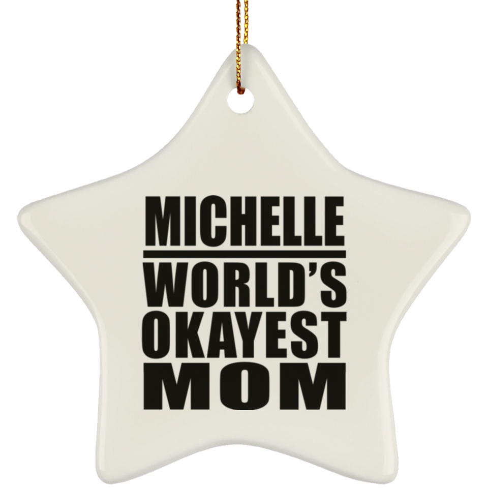 Michelle World's Okayest Mom - Star Ornament