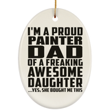 Proud Painter Dad Of Awesome Daughter - Oval Ornament