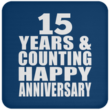 Happy 15th Anniversary 15 Years & Counting - Drink Coaster