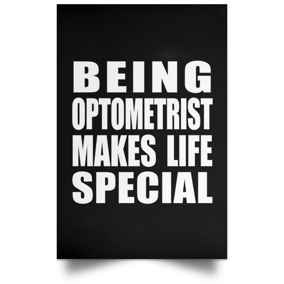 Being Optometrist Makes Life Special - Poster Portrait
