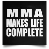 MMA Makes Life Complete - Poster Square