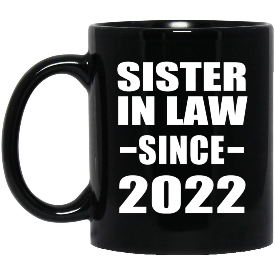 Sister In Law Since 2022 - 11oz Coffee Mug Black