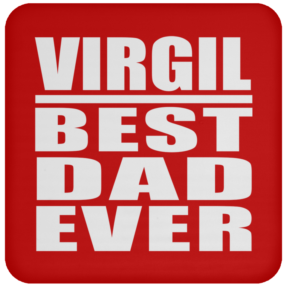 Virgil Best Dad Ever - Drink Coaster