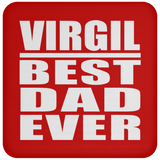 Virgil Best Dad Ever - Drink Coaster
