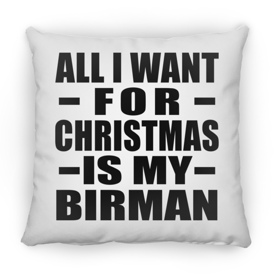 All I Want For Christmas Is My Birman - Throw Pillow